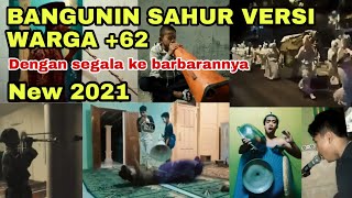 Download lagu Bangunin sahur versi warga  62 dengan segala ke barbarannya New 2021 mp3