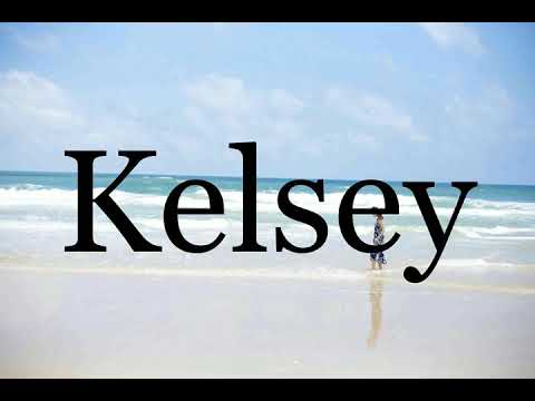 How To Pronounce Kelsey🌈🌈🌈🌈🌈🌈Pronunciation Of Kelsey