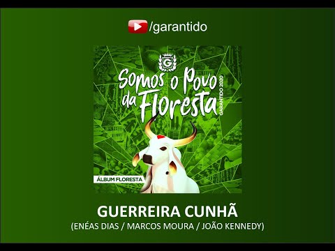 GUERREIRA CUNHÃ - CD BOI GARANTIDO 2020 - Somos o Povo da Floresta (Álbum Floresta)