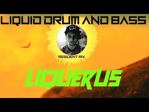 LIQUERUS Resident Mix - Liquid Drum And Bass Artists - H&S SPECIALS 2021