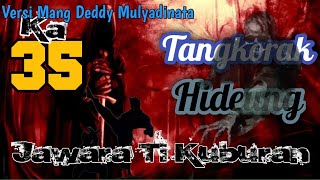 Download lagu Dongeng Sunda Mang Deddy Mulyadinata Jawara Ti Kuburan Karya Kileuksa,teurah sunda channel. mp3