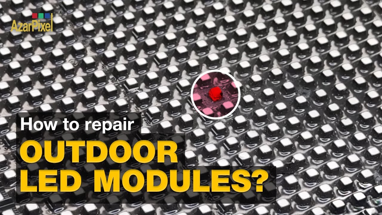 How to repair outdoor LED modules? How to repair outdoor LED panels? How to repair outdoor LED signs