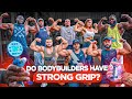 Do Bodybuilders have a Strong Grip?