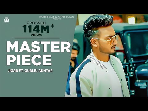 Master Piece : Jigar Ft Gurlej Akhtar (Full Video) | Desi Crew | Kaptaan | Punjabi Songs 2019