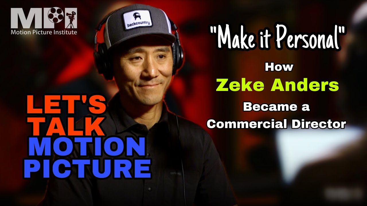 "Make it Personal" | How Zeke Anders Became a Commercial Director