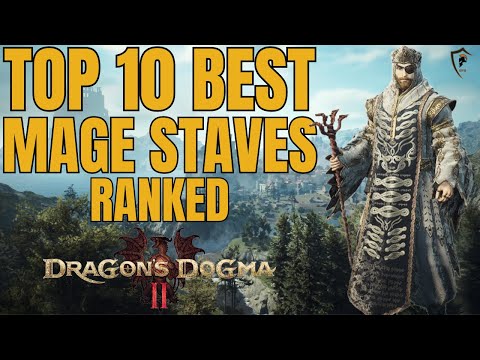 Dragon's Dogma 2: Top 10 Mage Staves Ranked - Magic Guide