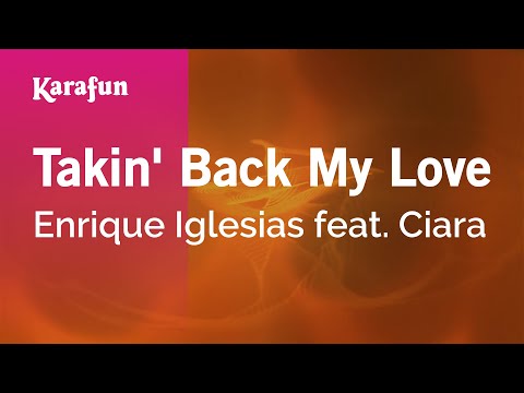 Takin' Back My Love - Enrique Iglesias & Ciara | Karaoke Version | KaraFun