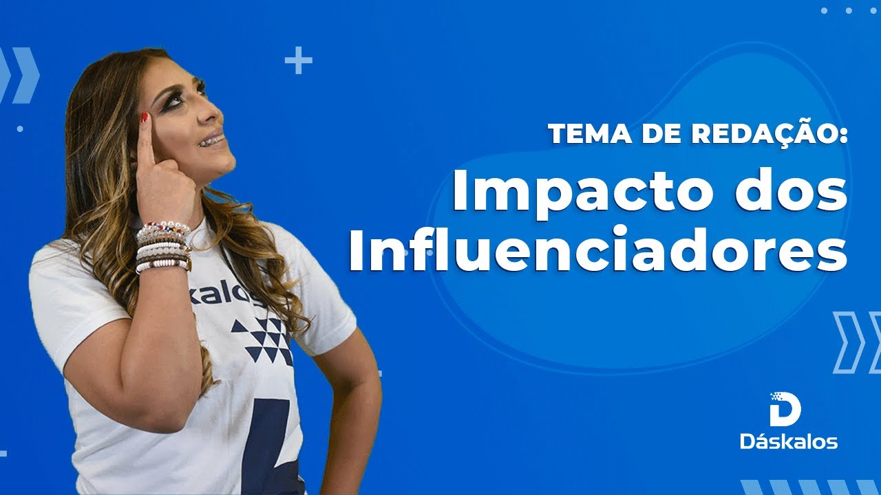 IMPACTO DOS INFLUCIADORES DIGITAIS | TEMA DE REDAÇÃO DO ENEM