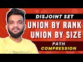 G-46. Disjoint Set | Union by Rank | Union by Size | Path Compression