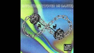 INTOSTREET- LIBERATO(cover By DANTE)