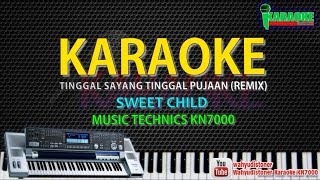 Download lagu Karaoke DJ Kenangan REMIX KN7000 Cover (SWEET CHILD) Tinggal Sayang Tinggallah Pujaan MIX HD Qu mp3