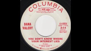 You Don&#39;t Know Where Your Interest Lies- Dana Valery- 1967