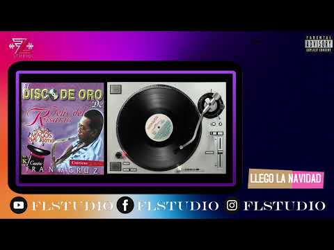 Felix Del Rosario Y  Frank Cruz - LLEGO LA NAVIDAD