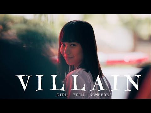 Nanno • VILLAIN • Girl From Nowhere FMV