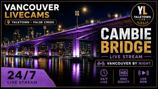 🔴 Vancouver Cambie Bridge Live Cam | Traffic, Boats & False Creek | 24/7 live webcam
