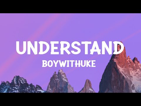 BoyWithUke - Understand (Lyrics)