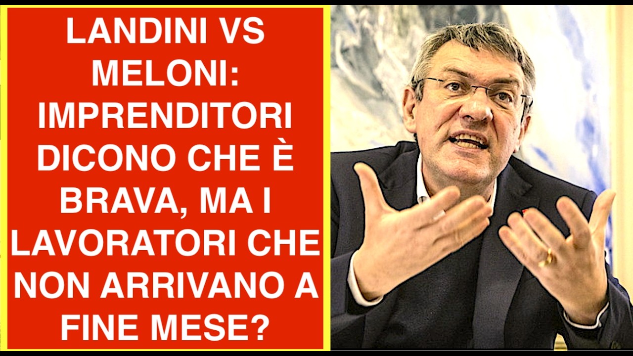 LANDINI VS MELONI: IMPRENDITORI DICONO CHE È BRAVA, MA I LAVORATORI CHE NON ARRIVANO A FINE MESE?