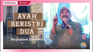 Download lagu MUQADAM ELCORONA - AYAH BERISTRI DUA (PERNIKAHAN IQBAL & FARAH, SAMARINDA) mp3