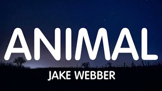 Jake Webber - Animal (Lyrics) New Song