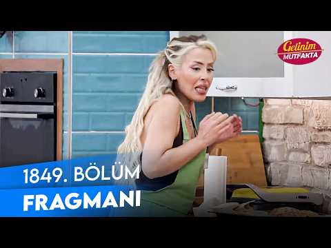 TV Programları Gelinim Mutfakta 1849. Bölüm Fragmanı