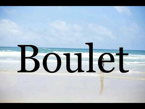 How To Pronounce Boulet🌈🌈🌈🌈🌈🌈Pronunciation Of Boulet