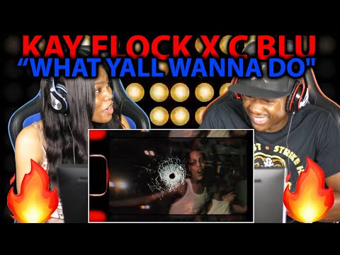 KAY FLOCK X C BLU - WHAT YALL WANNA DO REACTION