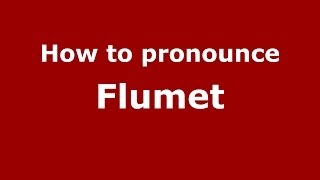 How to pronounce Flumet