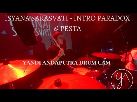 YANDI ANDAPUTRA DRUM CAM | ISYANA SARASVATI - INTRO PARADOX & PESTA