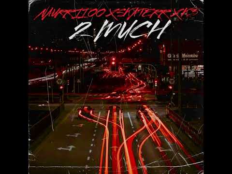 Naurriioo - 2 Much Ft. Skaterr X K3 (Official Audio)
