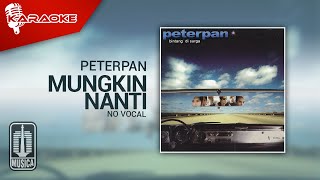 Download lagu Peterpan - Mungkin Nanti ( Karaoke Video) | No Vocal mp3