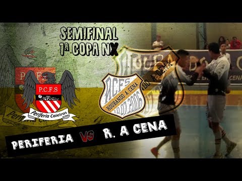 Periferia x Roubando a Cena Semifinal 1ª Copa NX