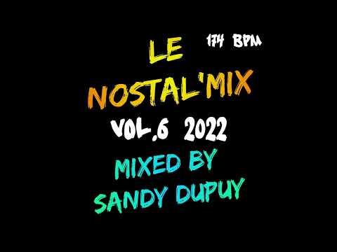 Le Nostal'Mix Vol.6 - 2022 - Mixed By Sandy Dupuy - 174 BPM