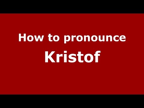 How to pronounce Kristof