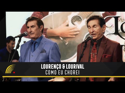 Lourenço & Lourival - Como Eu Chorei (Clipe Oficial)