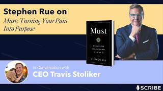 Must: Dr. Stephen Rue on Turning Your Pain Into Purpose