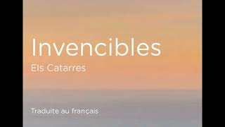 Invencibles - Els Catarres / Traduite au français