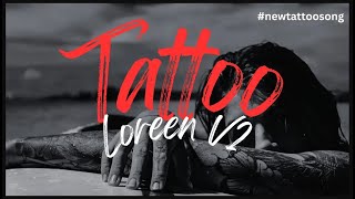 New Release Alert: Tattoo Loreen v2 Official Audio & Lyrics | New Tattoo Song Viral Now