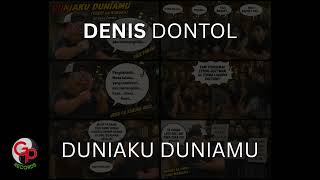 Download lagu Denis Dontol - Duniaku Duniamu mp3