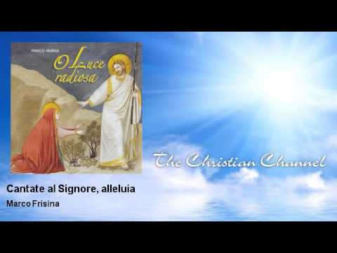 Marco Frisina - Cantate al Signore, alleluia - Musica Cristiana