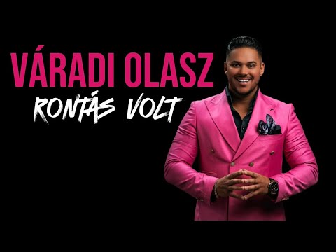 Váradi Olasz - Rontás Volt / Official Music 4K VIDEO •