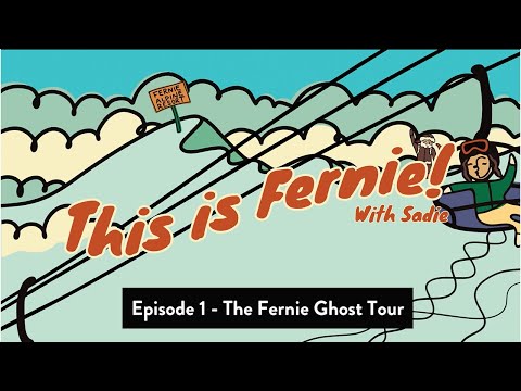 This is Fernie! Episode 01 - The Fernie Ghost Tour