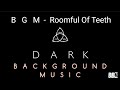 Roomful Of Teeth (No Copyright) - DARK Netflix Series Background Music | DARK BGM | BBM