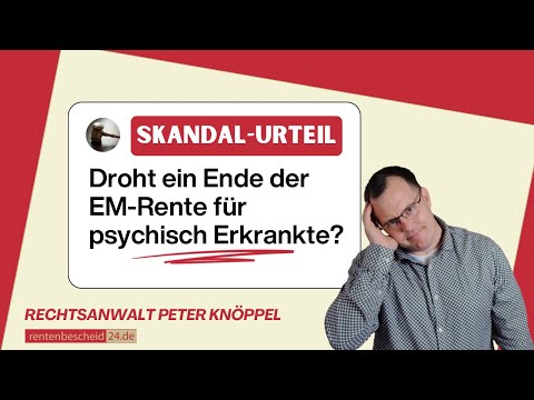Scandalous ruling: Is the end of the EM pension for millions of mentally ill people now looming?