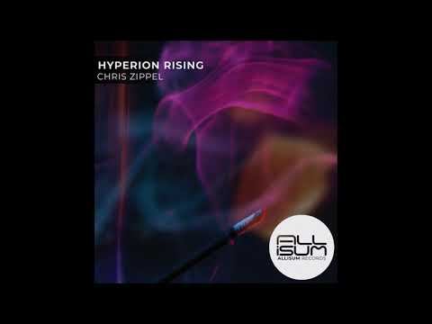 PREMIERE: Chris Zippel - Hyperion Rising (Original Mix) [Allisum Records]