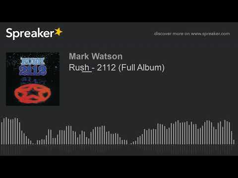 Rus̲h̲ - 2112 (Full Album) (part 3 of 3, made with Spreaker)