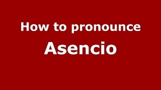 How to pronounce Asencio