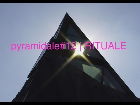 pyramidale#12 | RITUALE (2013) Spotlights