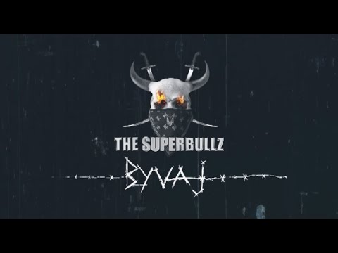 THE SUPERBULLZ - Byvaj