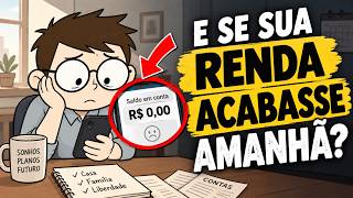 E Se Sua Renda Acabasse Amanhã? Você Estaria Preparado?