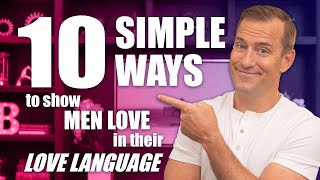 Simple Ways to Show Men Love in Their Love Language | Dating Advice for Women by Mat Boggs